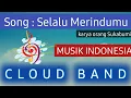 Download Lagu Cloud Band Selalu Merindumu | Band Indie Sukabumi | Lagu Pop Indonesia | Musik Indie Terbaru