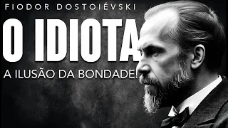 O IDIOTA de Dostoiévski: Um Aviso Sombrio para Nossa Sociedade!