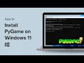How to Install PyGame on Windows 11