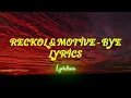 Reckol & Motive - Bye / Lyrics - Şarkı Sözleri 