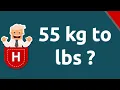 55 kg to lbs