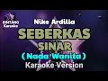 Download Lagu SEBERKAS SINAR - Nike Ardilla ( KARAOKE NADA WANITA ) 