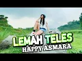 Download Lagu DJ LEMAH TELES HAPPY ASMARA ||MIXX KOPLO+FULL BASS||VIRAL TIK TOK TERBARU 2021