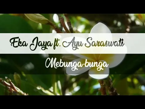 Download MP3 Eka Jaya ft. Ayu Saraswati - Mebunga-bunga Lirik