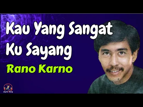 Download MP3 Rano Karno  -  Kau Yang Sangat Ku Sayang  (Lirik Lagu)