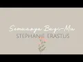 Download Lagu Semuanya Bagi-Mu - Stephanie Erastus | Video Lirik