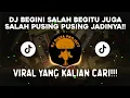 Download Lagu DJ BEGINI SALAH BEGITU JUGA SALAH PUSING PUSING PUSING JADINYA ‼️ VIRAL DITIKTOK