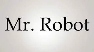 How to Pronounce ''Mr. Robot''