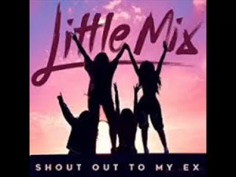 Download MP3 Little Mix - Shout Out To My Ex (Audio)