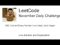 Daily Leetcode Nov 01 2020 - 1290 Convert Binary Number in a Linked List to Integer