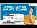 HP Smart App Not Working Fix It in 3 Steps Printer Tales