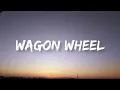 Darius Rucker - Wagon Wheel | Lyrics