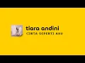 Download Lagu [LIRIK] TIARA ANDINI - CINTA SEPERTI AKU