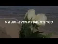 Download Lagu V & Jin BTS 'Even If I Die, It’s You' Easys