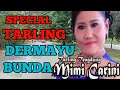 Download Lagu TARLING DERMAYON_SPECIAL BUNDA MIMI CARINI_BIKIN PERJALANAN JADI ADEM