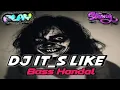 Download Lagu DJ BASS HANDAL_IT_S LIKE_(ITHO GAZETA)_NEW