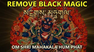 Very Powerful Tibetan Protection Mantra| Clear Negative Energy & Remove Black Magic| Mahakala Mantra