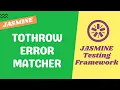 24 toThrowError Matcher and the difference between toThrow and toThrowError - Jasmine Testing