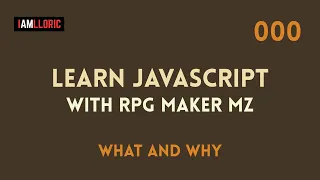 Learn Javascript with RPG Maker MZ - 0000 What and Why