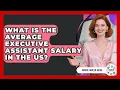 What Is The Average Executive Assistant Salary In The US - Admin Career Guide