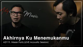 Download Ady ft. Nissan Fortz - Akhirnya Ku Menemukanmu (LIVE Acoustic Session) MP3