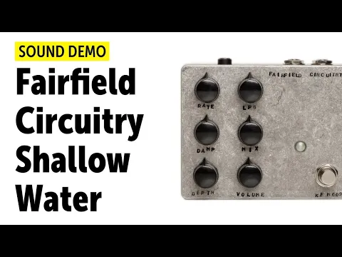 Fairfield Circuitry Shallow Water | Delicious Audio