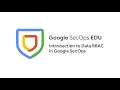 Introduction to Data RBAC in Google SecOps