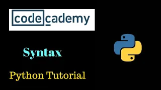Python Tutorial - - Codecademy Syntax of the Python 1-10