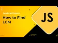 JavaScript Program to Find LCM