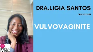 VULVOVAGINITE NA INFÂNCIA | O QUE É? | CORRIMENTO | DRA.LIGIA SANTOS | PAPO DE MÃE