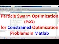Particle Swarm Optimization PSO for Constrained Optimization Problems in Matlab