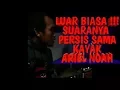 Download Lagu LUAR BIASA !!! SUARANYA PERSIS SAMA KAYAK ARIEL NOAH