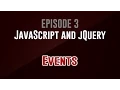 JS and jQuery Episode 3 Events