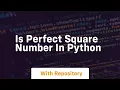 Is perfect square number in python