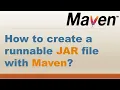 How to create a runnable JAR file with Maven How to make an executable jar in Maven