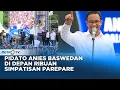 [FULL] Pidato Anies Baswedan pada Kampanye Akbar NasDem di Parepare