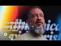 Download Lagu Luciano Subirá | ALCANÇADOS PARA ALCANÇAR