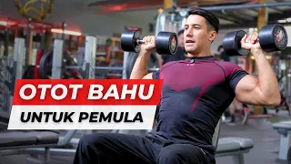PENGEN BAHU LEBAR & BULAT? INI CARA LATIHAN OTOT BAHU UNTUK PEMULA