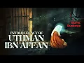 Download Lagu Untold Legacy Of Uthman Ibn Affan (R)