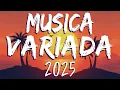 Download Lagu Mix Variado 2025 🎶 Mejores Canciones Del Momento 2025 | Musica Variada De Moda 2025