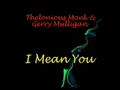 Thelonious Monk And Gerry Mulligan "'Round Midnight."