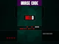 Lagu HELLO in Morse Code #shorts 📢