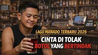 cinta di tolak botol yang bertindak lagu manado terbaru 2026 official