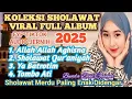 Download Lagu KOLEKSI SHOLAWAT VIRAL FULL ALBUM ‼️AUDIO JERNIH PALING ENAK DIDENGAR DIPERJALANAN