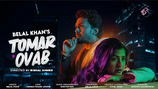Belal Khan - “Tomar Ovab”( Official Video )