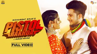 PISTOL RAKHDA Full Video Mohabbat brar Gurlez Akhtar Latest Punjabi Songs 2020 2021 New Punjabi Song