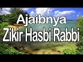 Download Lagu AJAIB DAN NYATA! Zikir Hasbi Rabbi   Zikir Penenang Hati Dan Jiwa Ketika Ada Masalah