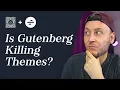 Is Gutenberg Killing WordPress Themes Challenges for a Theme Developer in a Gutenberg World