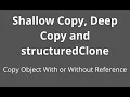 Object Shallow Copy Deep Copy and structuredClone in Javascript