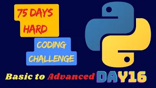 Day 16 Python Basics to Advanced - 75 Days Hard Challenge class